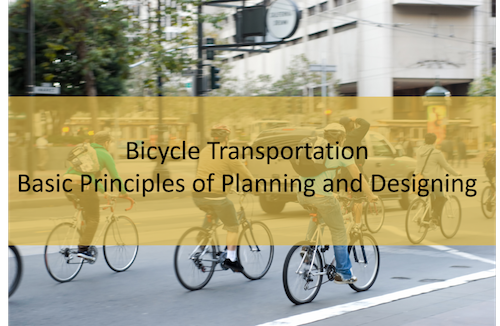Graphic showing bicylists on city street with course title "Bicycle Transportation Basic Principles of Planning and Designing"