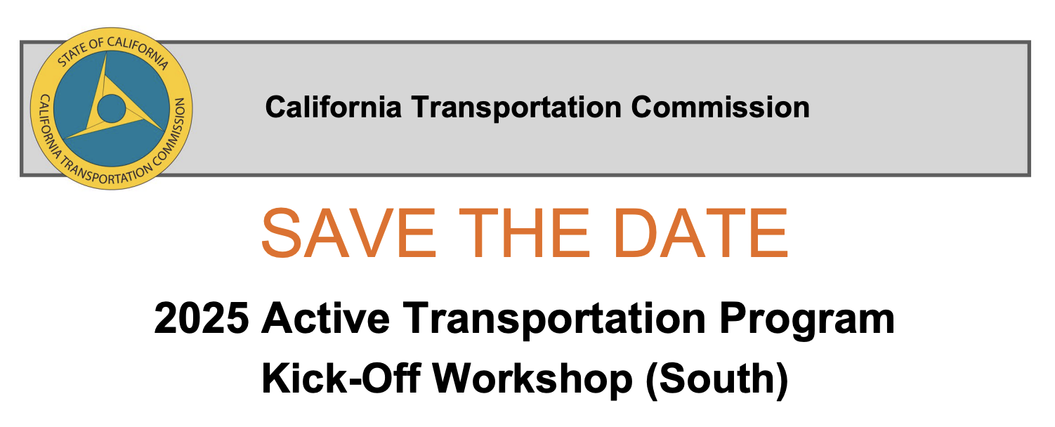  Save the Date, 2025 Active Transportation Program, Kick-Off Workshop (South)