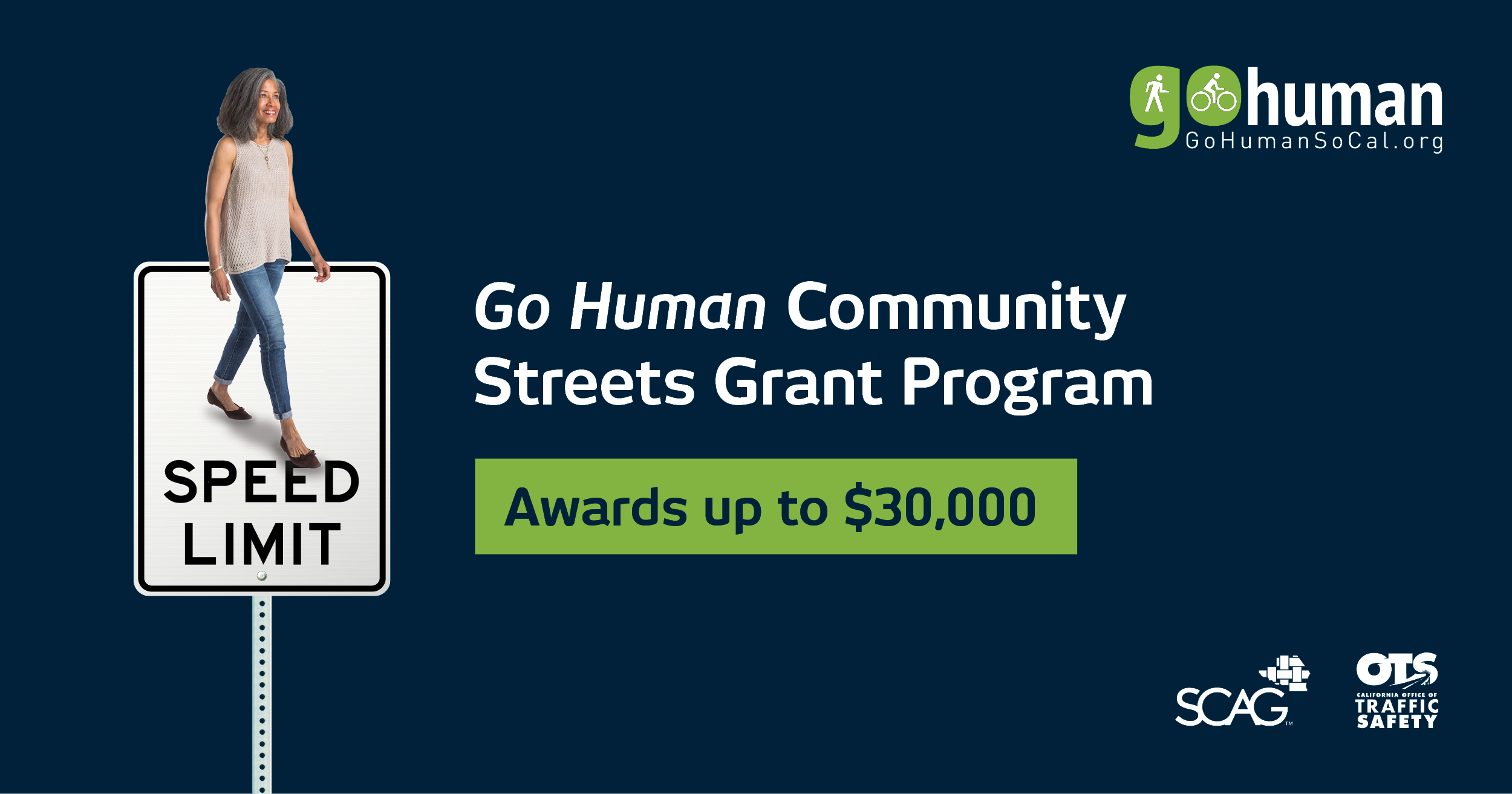 A woman walks across a speed limit street sign, the flyer reads "Go Human Community Streets Grant Program. Awards up to $30,000."