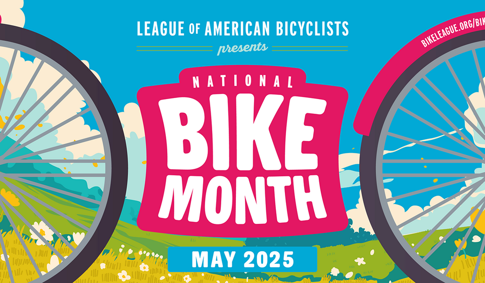 Banner states, "League of American Bicyclists presents National Bike Month: May 2025"