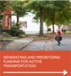 Generating and Prioritizing Funding for Active Transportation