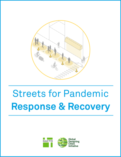 NACTO Streets for Pandemic Response and Recovery NACTO Streets for Pandemic Response and Recovery Cover Page